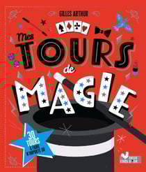 Mes tours de magie - avec 30 tours