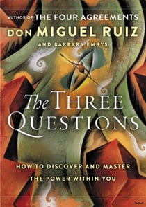 The Three Questions - How to Discover and Master the Power Within You