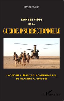Dans le piège de la guerre insurrectionnelle - L'Occident à l'épreuve du communisme hier, de l'islamisme aujourd'hui