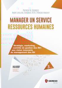 Manager un service ressources humaines - Stratégie, marketing, contrôle de gestion des RH : une vision innovante du management des RH
