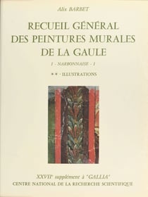 Recueil général des peintures murales de la Gaule (1.2) : Province de Narbonnaise, Glanum (Illustrations) - 27e supplément à Gallia