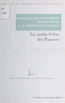 Contrôle des comptes d'emploi pour 1994 à 1998 des ressources collectées auprès du public par l'association Les petits frères des pauvres. Août 2000