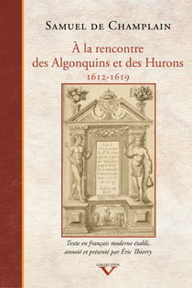 À la rencontre des Algonquins et des Hurons - 1612-1619