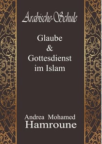 Arabische Schule - Glaube & Gottesdienst im Islam