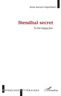 Stendhal secret - To the happy few