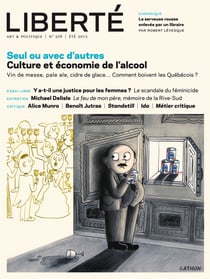 Revue Liberté 308 - Seul ou avec d'autres - Culture et économie de l'alcool