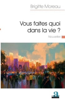 Vous faites quoi dans la vie ? - Nouvelles