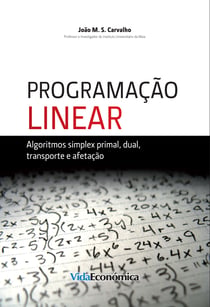 Programação Linear - Algoritmos simplex primal, dual, transporte e afetação