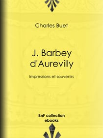 J. Barbey d'Aurevilly - Impressions et souvenirs