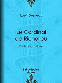 Le Cardinal de Richelieu - Étude biographique