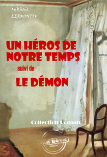 Un héros de notre temps (suivi de Le démon) [édition intégrale revue et mise à jour] - édition intégrale
