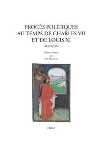 Procès politiques au temps de Charles VII et de Louis XI - Alençon