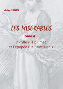 Les Misérables - Tome 4 L'ydille rue plumet et l'épopée rue Saint-Denis