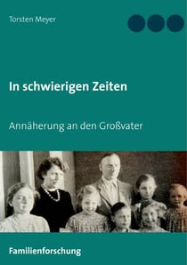 In schwierigen Zeiten - Annäherung an den Großvater