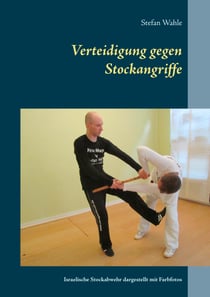 Verteidigung gegen Stockangriffe - Israelische Stockabwehr dargestellt mit Farbfotos