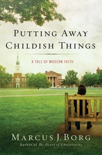 Putting Away Childish Things - A Tale of Modern Faith