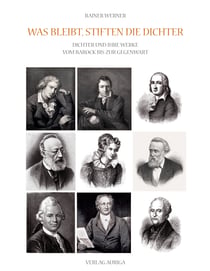 Was bleibt, stiften die Dichter - Dichter und ihre Werke vom Barock bis zur Gegenwart