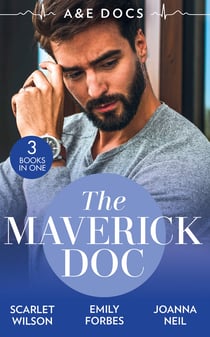 A &E Docs: The Maverick Doc - The Maverick Doctor and Miss Prim (Rebels with a Cause) / A Doctor by Day… / Tamed by her Brooding Boss
