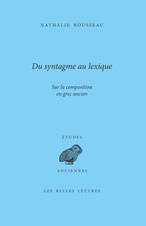 Du syntagme au lexique - Sur la composition en grec ancien
