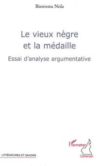 Le vieux nègre et la médaille - Essai d'analyse argumentative