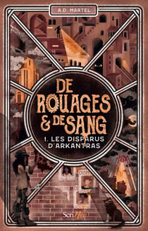 De rouages et de sang - Tome 1 Les Disparus d'Arkantras