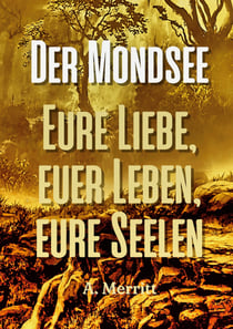 Der Mondsee - Eure Liebe, euer Leben, eure Seelen