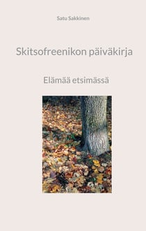 Skitsofreenikon päiväkirja - Elämää etsimässä
