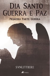 Dia Santo : Guerra e Paz - Primeira Parte: Guerra