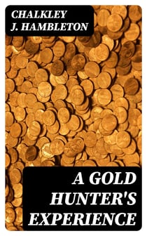 A Gold Hunter's Experience