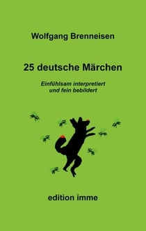 25 deutsche Märchen - Einfühlsam interpretiert und fein bebildert