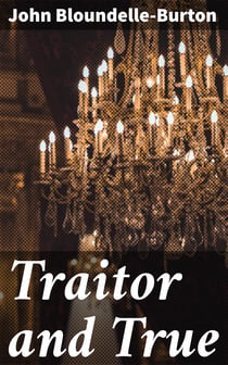 Traitor and True - A Romance