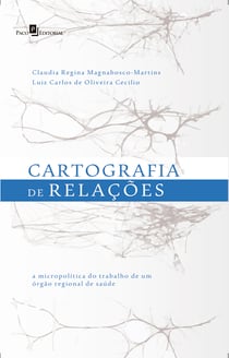 Cartografia de Relações - A Micropolítica do Trabalho de um Órgão Regional de Saúde