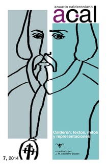 Anuario calderoniano 7 (2014) - Calderón: textos, mitos y representaciones