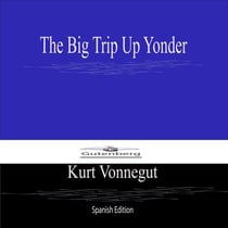 The Big Trip Up Yonder (Spanish Edition)