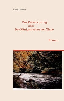 Katzensprung - oder Der Königsmacher von Thale