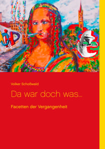 Da war doch was ... - Facetten der Vergangenheit
