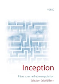 Inception - Rêve, sommeil et manipulation
