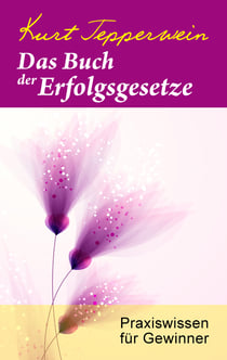 Das Buch der Erfolgsgesetze - Praxiswissen für Gewinner