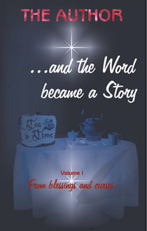 ... and the Word became a Story - From blessings and curses