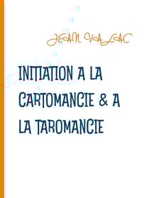 Initiation à la cartomancie &amp; à la taromancie
