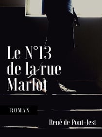 Le N°13 de la rue Marlot - Mémoires d'un détective
