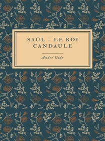 Saül - suivi de Le Roi Candaule