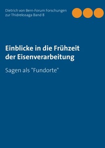 Einblicke in die Frühzeit der Eisenverarbeitung - Sagen als "Fundorte"