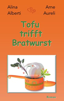 Tofu trifft Bratwurst - Wer liebt, will alles