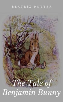The Tale of Benjamin Bunny - Illustrated Edition