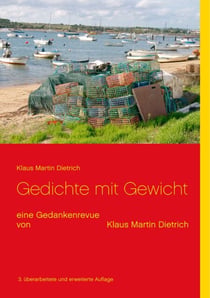Gedichte mit Gewicht - eine Gedankenrevue von Klaus Martin Dietrich