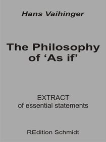 The Philosophy of 'As if' - Extract of essential statements