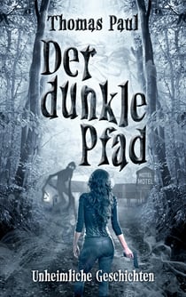 Der dunkle Pfad - Unheimliche Geschichten