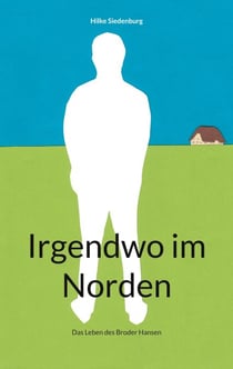 Irgendwo im Norden - Das Leben des Broder Hansen