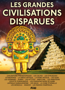 Les grandes civilisations disparues